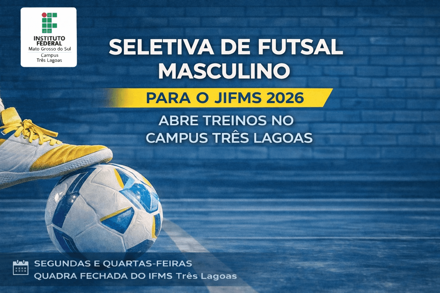 Seletiva de Futsal Masculino para o JIFMS 2026 abre treinos no Campus Três Lagoas